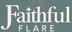 Faithful Flare - Home